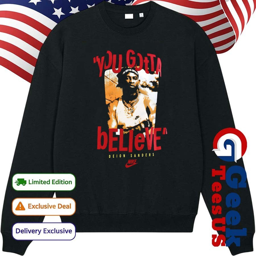 You Gotta believe Deion Sanders Colorado Buffaloes football shirt