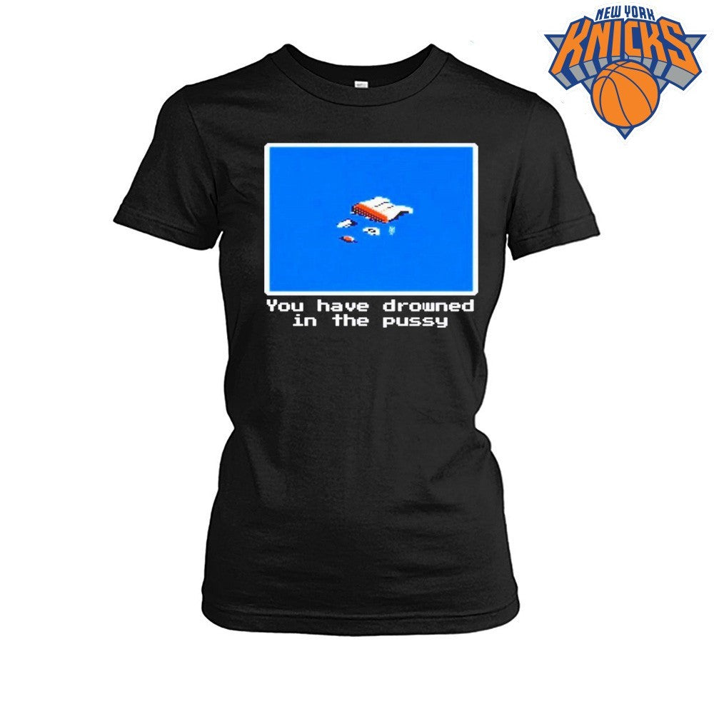 You Have Drowned In The Pussy Pixel Retro Gaming Meme Shirt