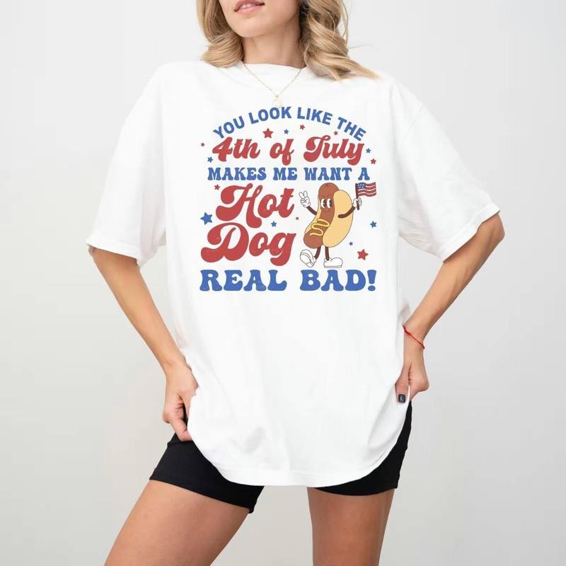 You Look Like The 4th Of July, Makes Me Want A Hot Dog Real Bad Shirt, Independence Day Tee Shirt, Funny 4th July Shirt, Hot Dog Lover Funny Shirt, Independence Day T-shirt, America Flag Shirt