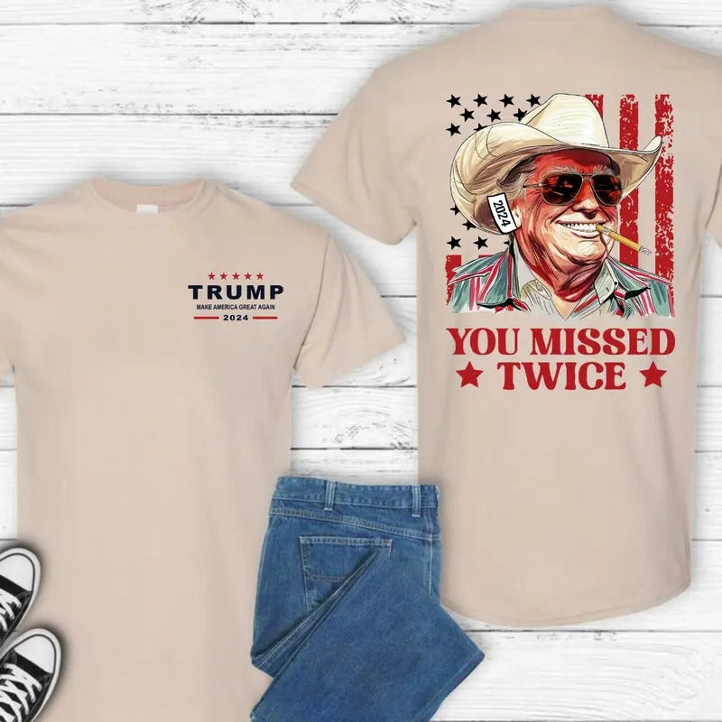 You Missed Twice Shirt, Western Trump Cowboy You Missed Flag 2 Sides  T-shirt Hoodie, Sweatshirt | HypeDripTees.com