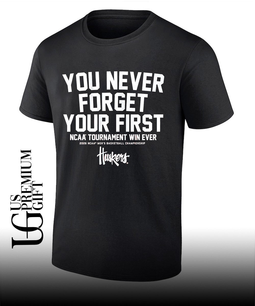 You Never Forget Your First NCAA Tournament Win Ever Nebraska Cornhuskers NCAA men’s basketball Championship shirt
