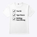 You Sit Ygor Steers Nothing Goes Wrong T Shirt