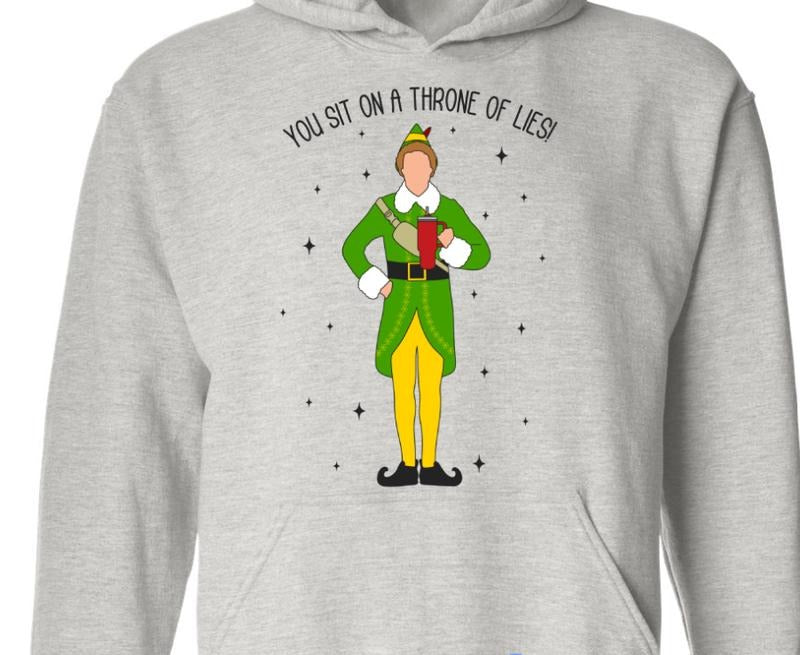 You Sit on a Throne of Lies Elf Sweatshirt T-Shirts, Hoodie | HypeDripTees.com
