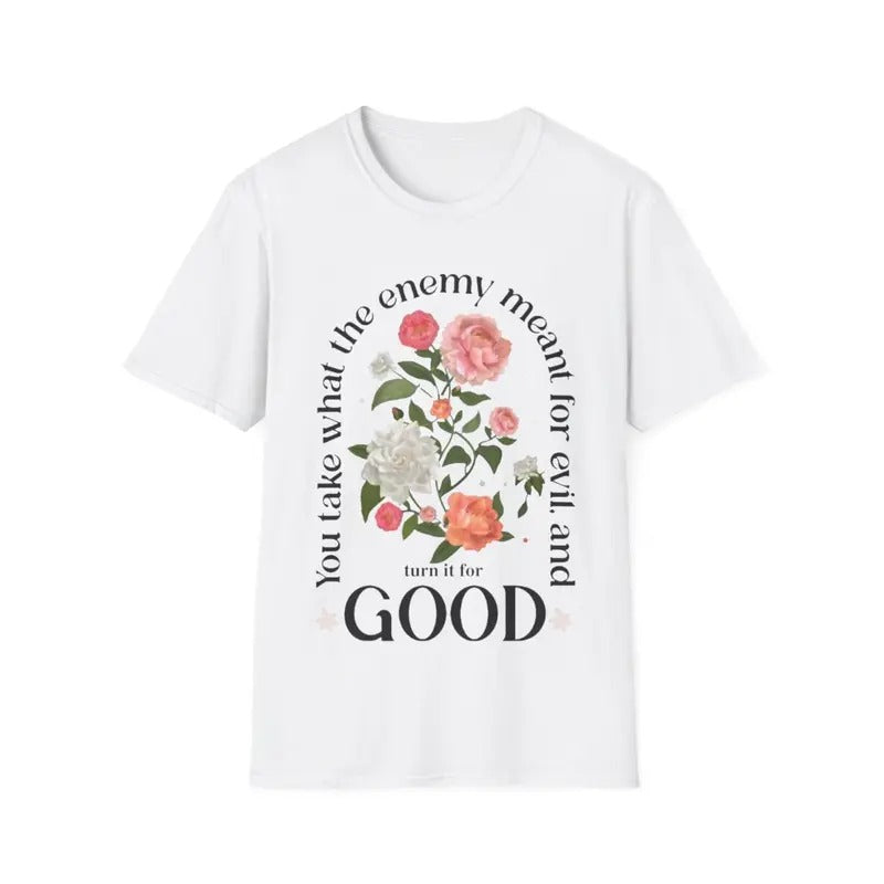 You Take What The Enemy Meant For Evil, And You Good Quote T-Shirt Hoodie, Sweatshirt | HypeDripTees.com