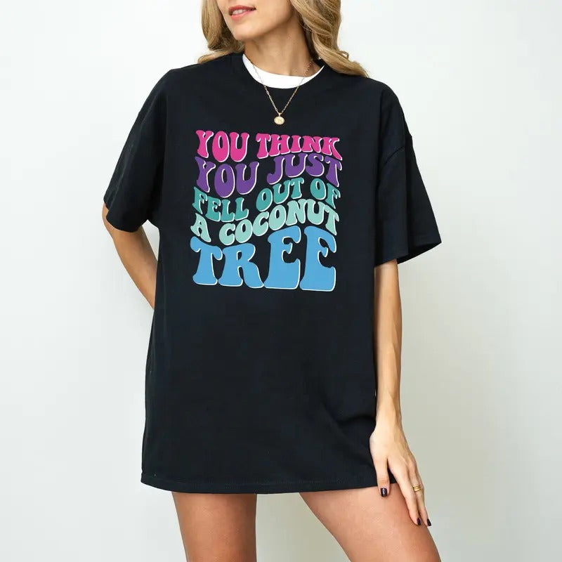 You Think You Fell Out Of A Coconut Tree? Shirt, Madam President Tee, Kamala Shirt Hoodie, Sweatshirt | HypeDripTees.com