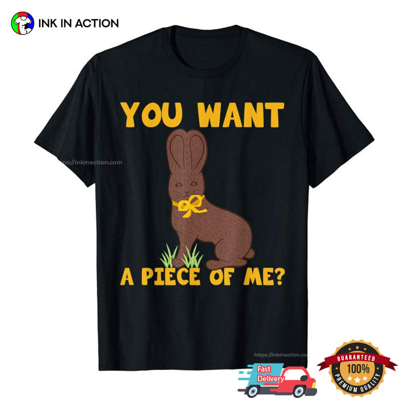You Want A Piece Of Me Funny Chocolate Bunny Meme Shirt