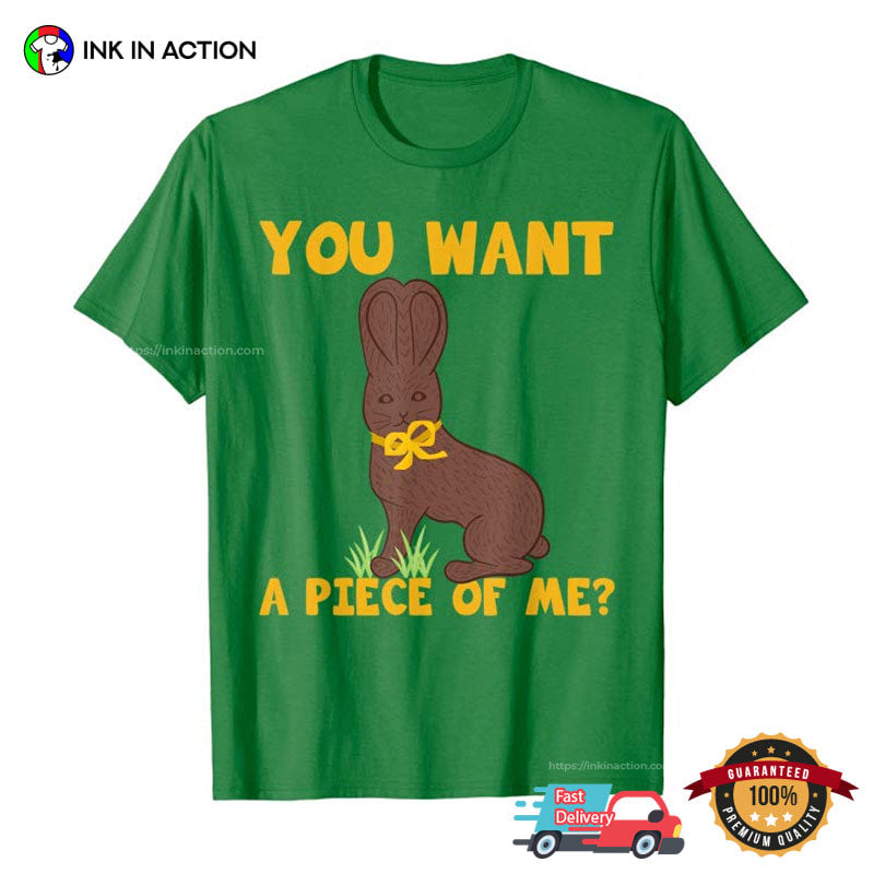 You Want A Piece Of Me Funny Chocolate Bunny Meme Shirt