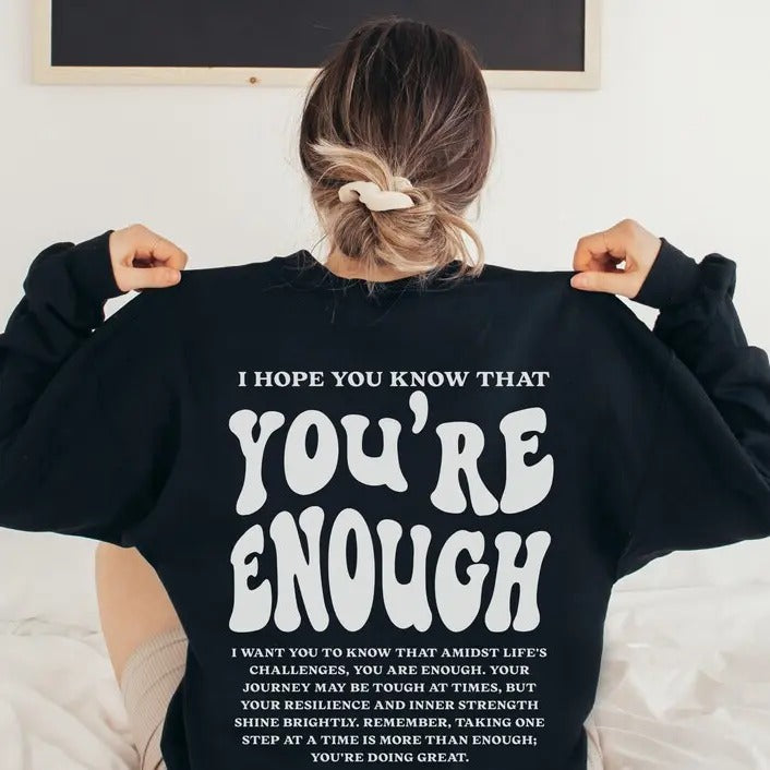 You Are Enough Mental Health Kindness Positive Anxiety Dear Person Behind Me Shirt T-Shirts, Hoodie, Sweatshirt