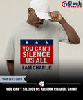 You can’t silence us all I am Charlie shirt