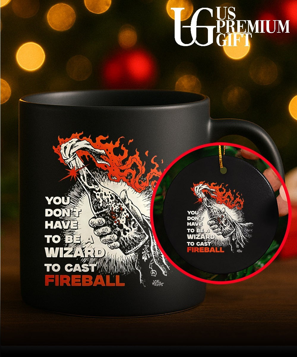 You don’t have to be a wizard to cast fireball shirt