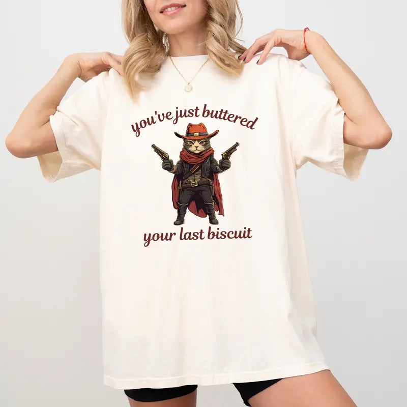 You've Just Buttered Comfort Colors Shirt, Vintage Meowdy Partner Graphic Tee, Funny Meme Unisex Tees, Funny Cowboy Cat...