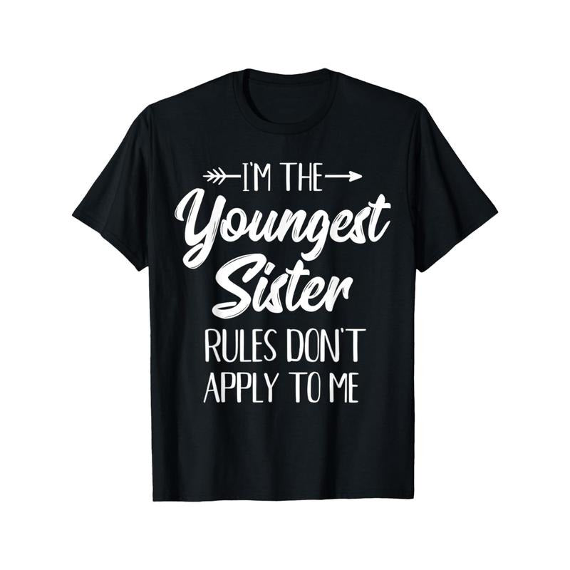 Youngest Sister Shirt Rules Don't Apply To Me Funny Sibling T-Shirt Made in USA Hoodie, Sweatshirt | HypeDripTees.com