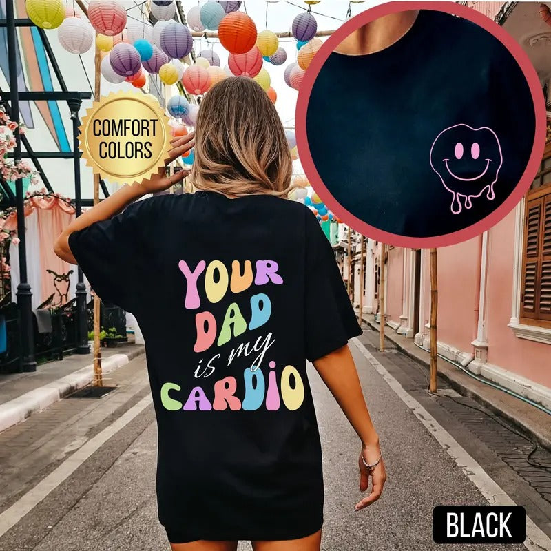 Your Dad Is My Cardio Shirt s Pump Cover Shirt Oversized Workout Shirt Funny Gym Shirt Gym Rat Shirt Gift For Gym Lover...