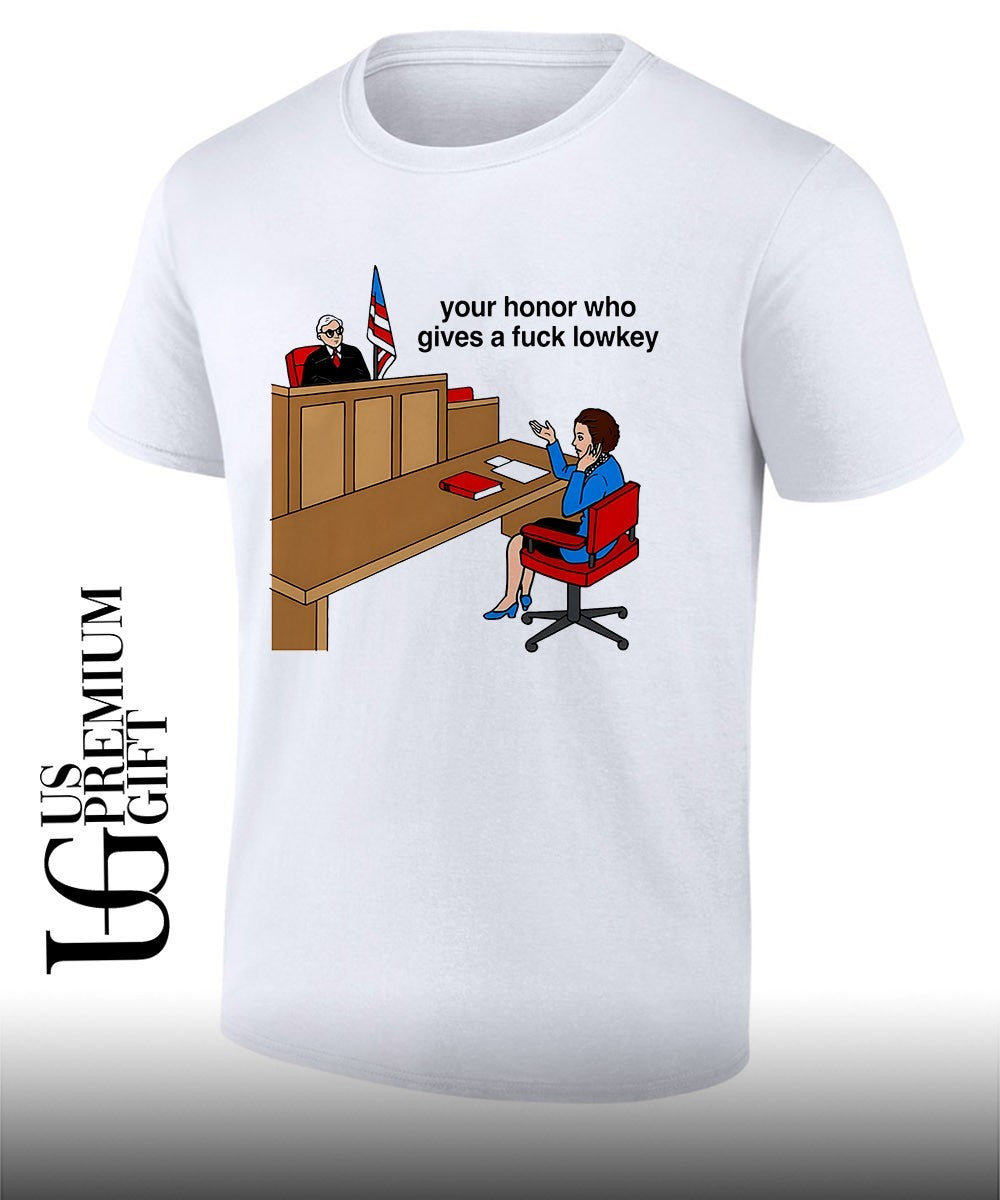 Your honor who gives a fuck lowkey shirt
