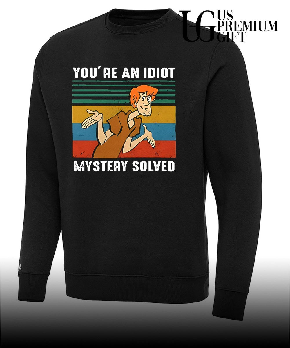 You’re an Idiot Mystery Solve shirt