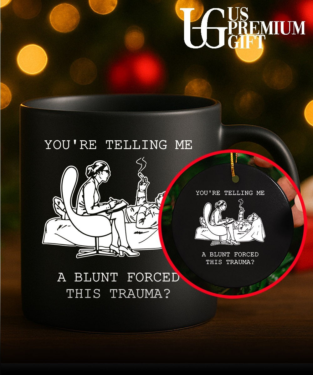 You’re telling me a blunt forced this trauma T-shirt