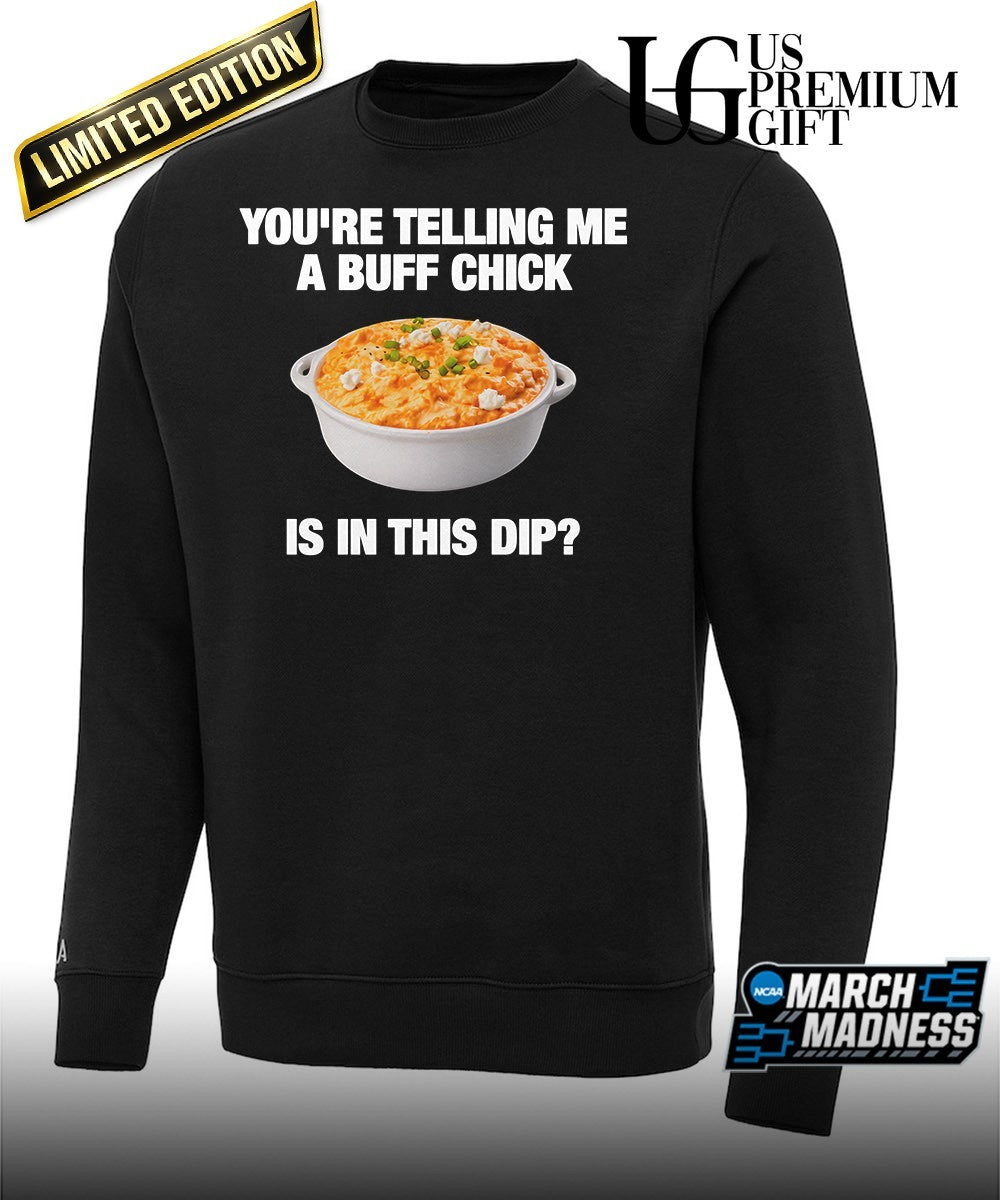 You’re telling me a buff chick is in this dip shirt