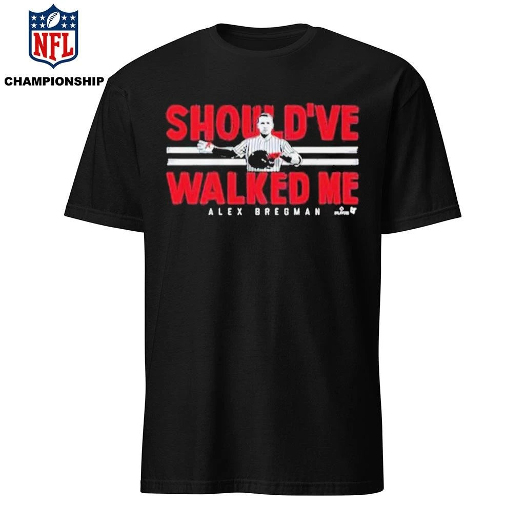Alex Bregman Chicago Should’ve Walked Me Shirt