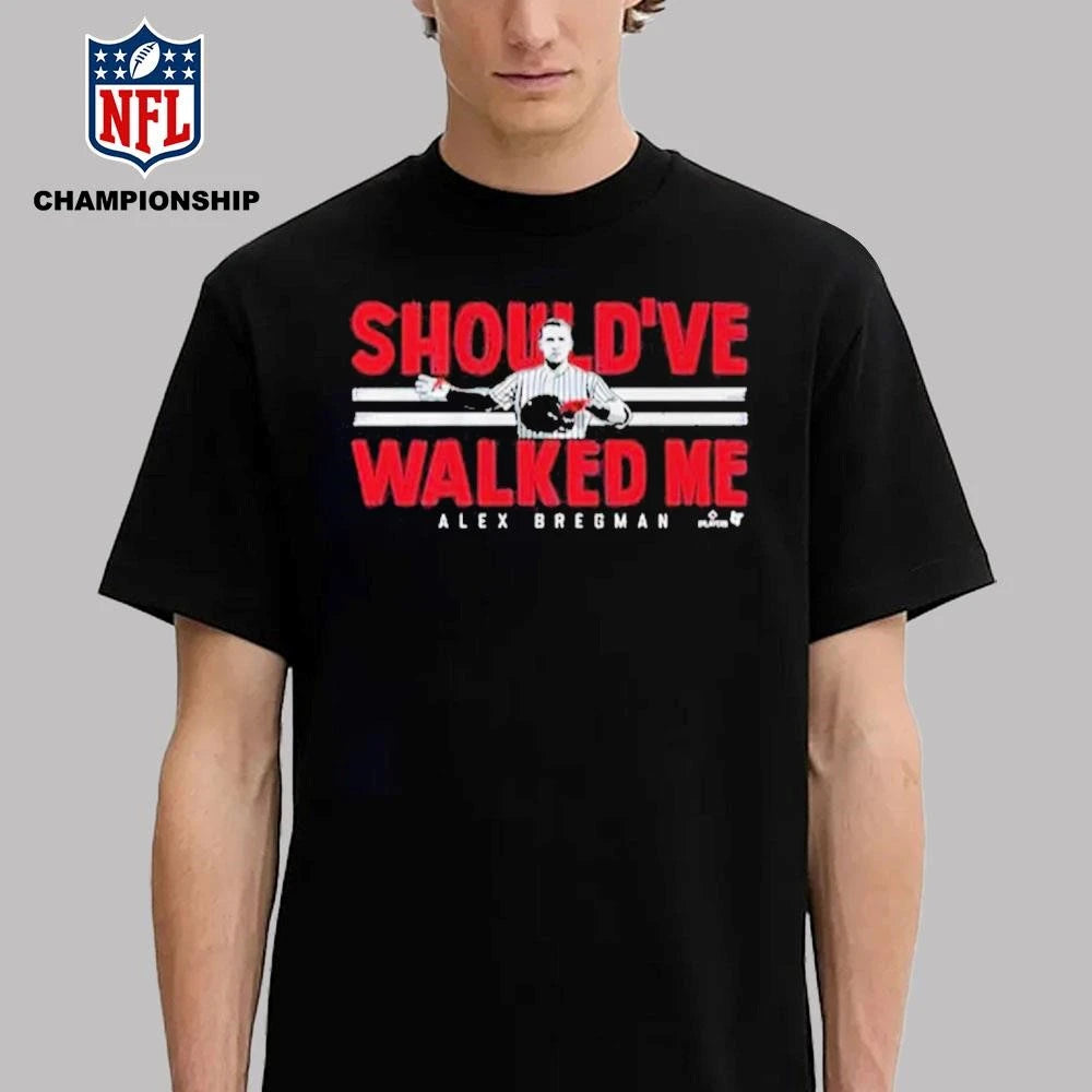 Alex Bregman Chicago Should’ve Walked Me Shirt