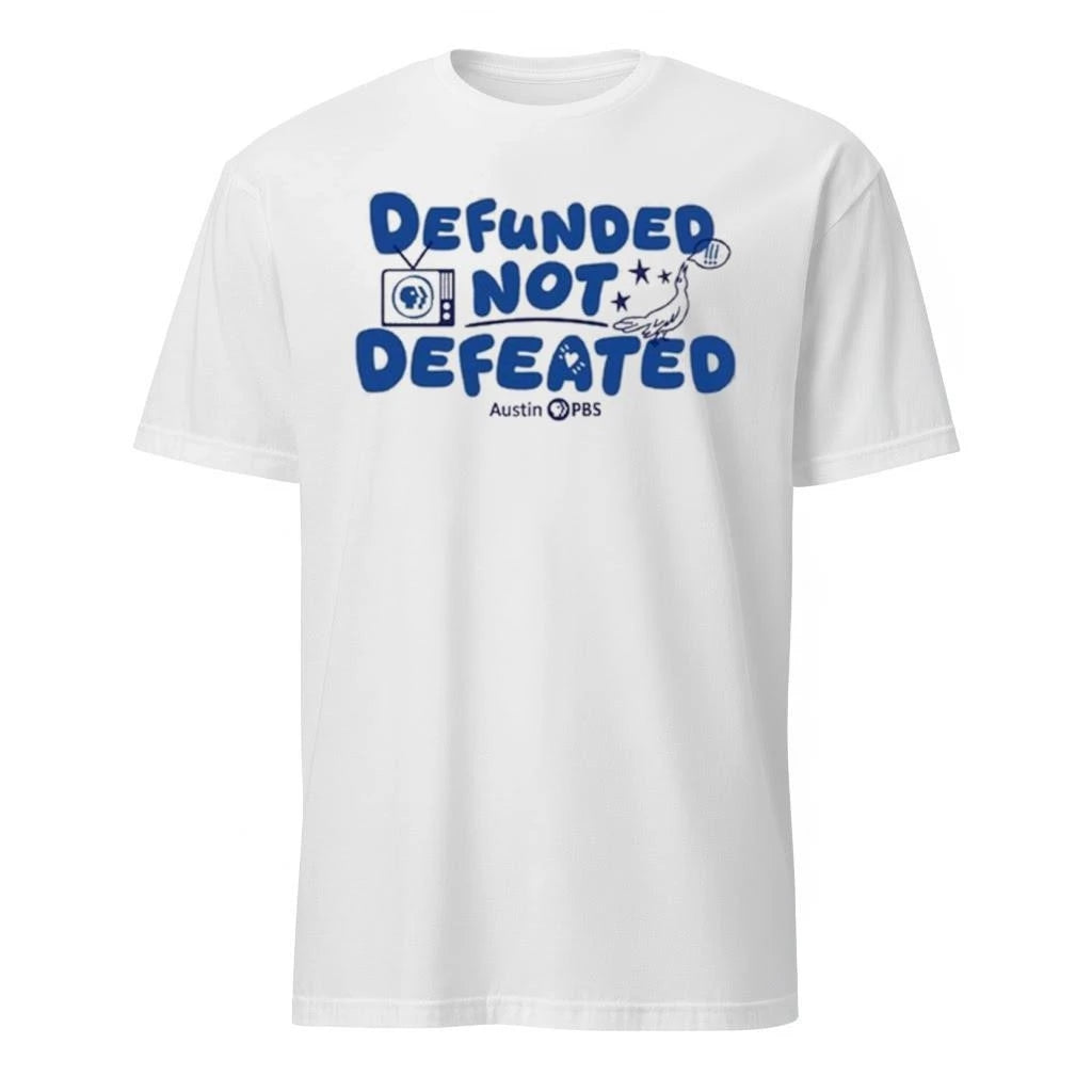Austin PBS Defunded Not Defeated Shirt