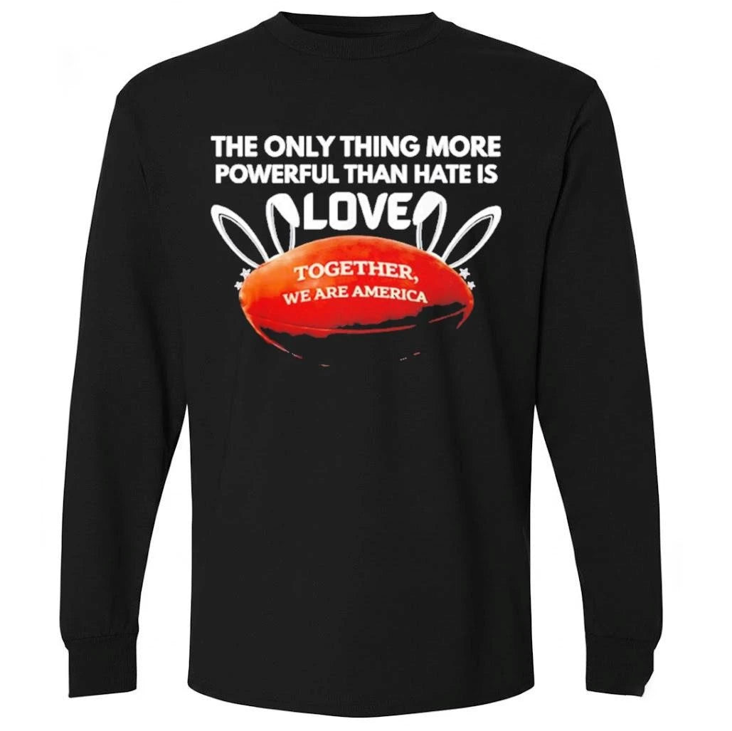 Bad Bunny Ball The Only Thing More Powerful Than Hate Is Love Shirt