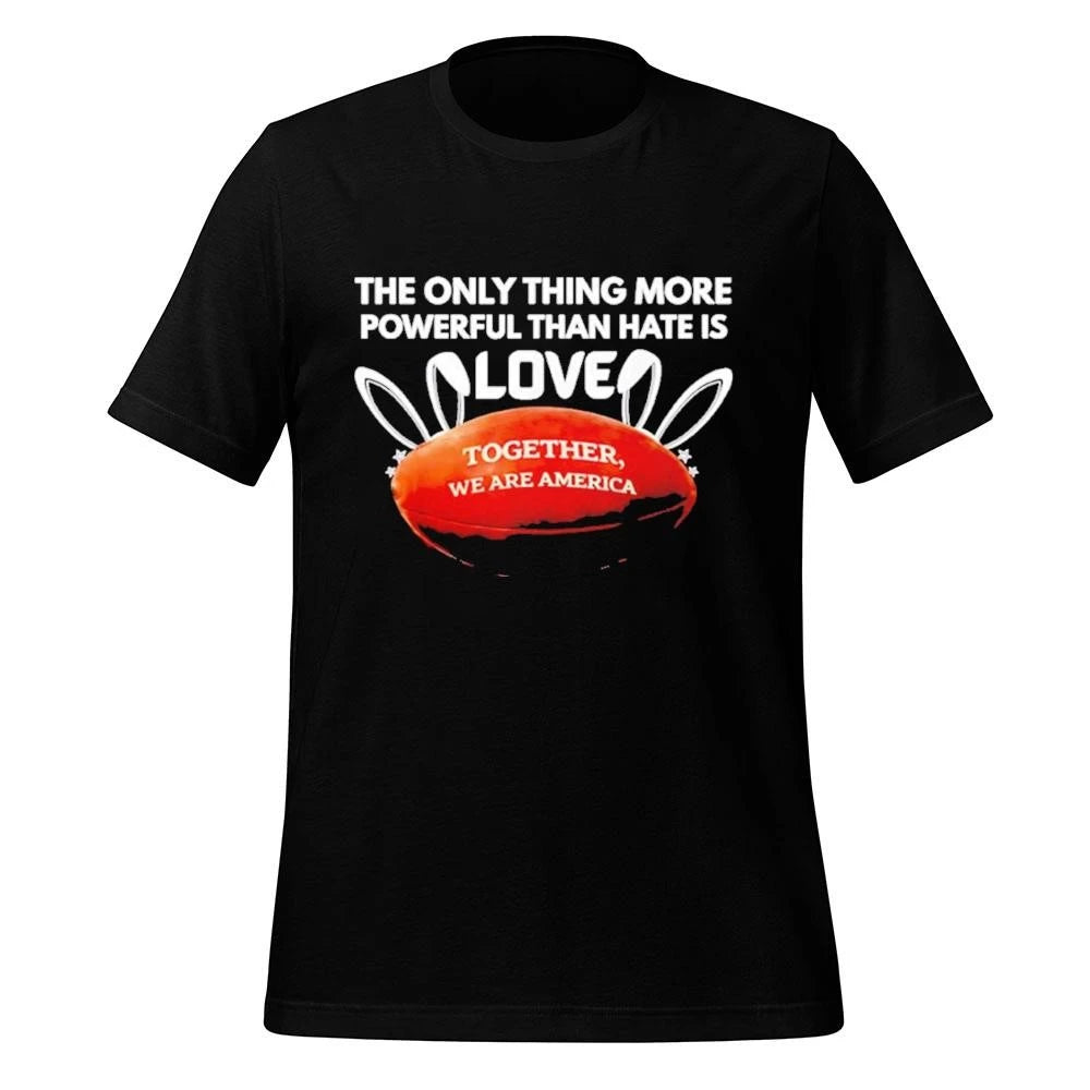 Bad Bunny Ball The Only Thing More Powerful Than Hate Is Love Shirt