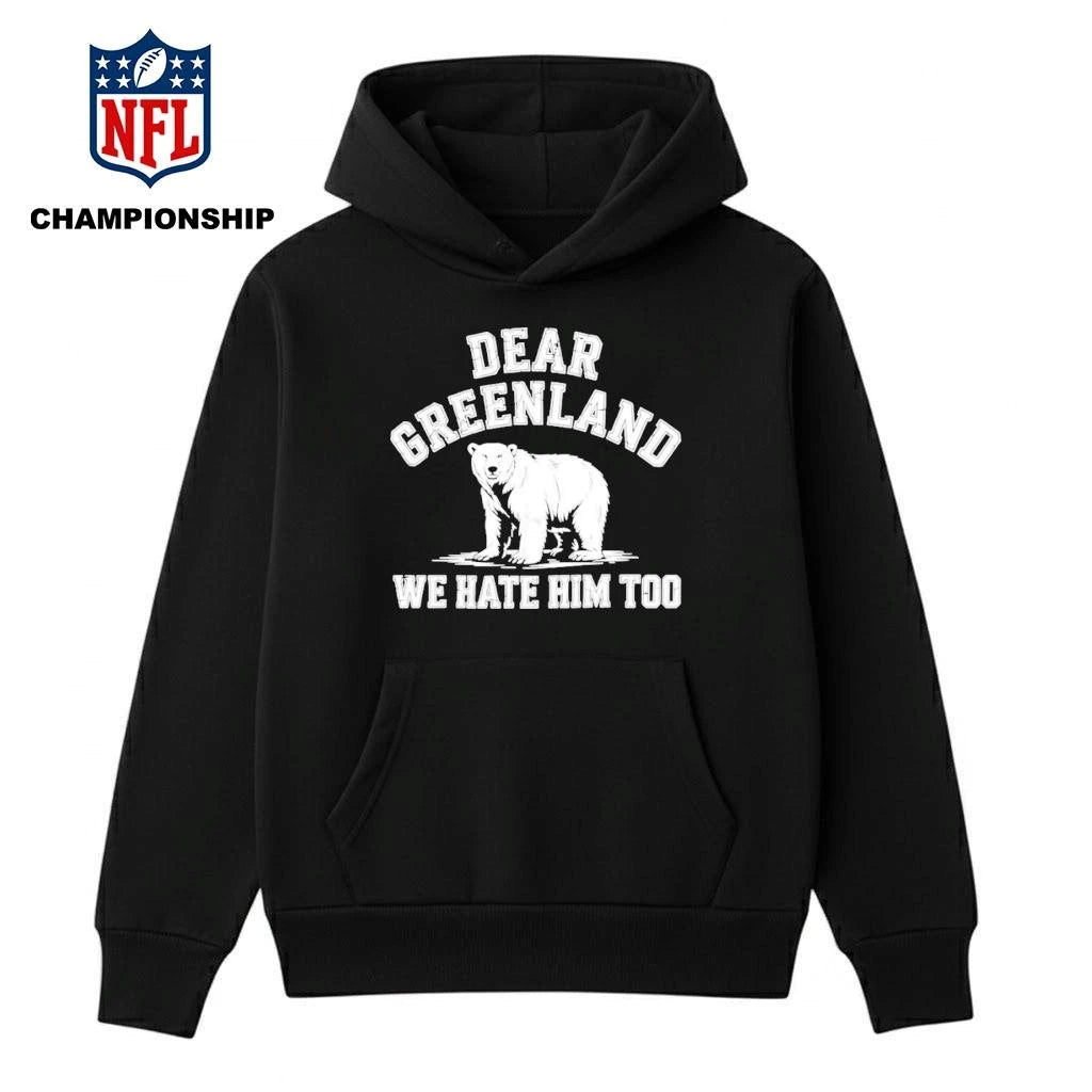 Bear Dear Greenland We Hate Him Too Shirt