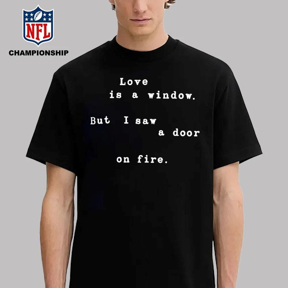 BTS Love Is A Window But I Saw A Door On Fire Shirt