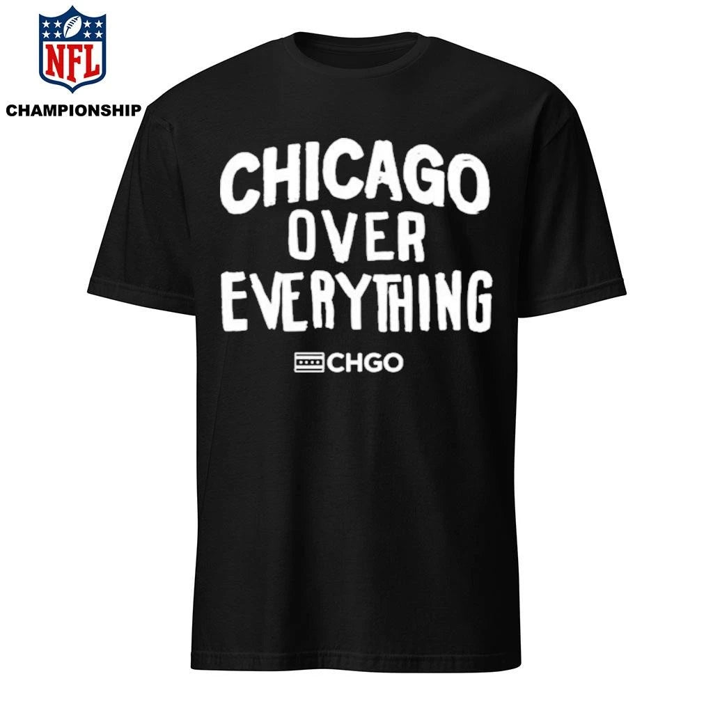CHGO Chicago Over Everything Shirt