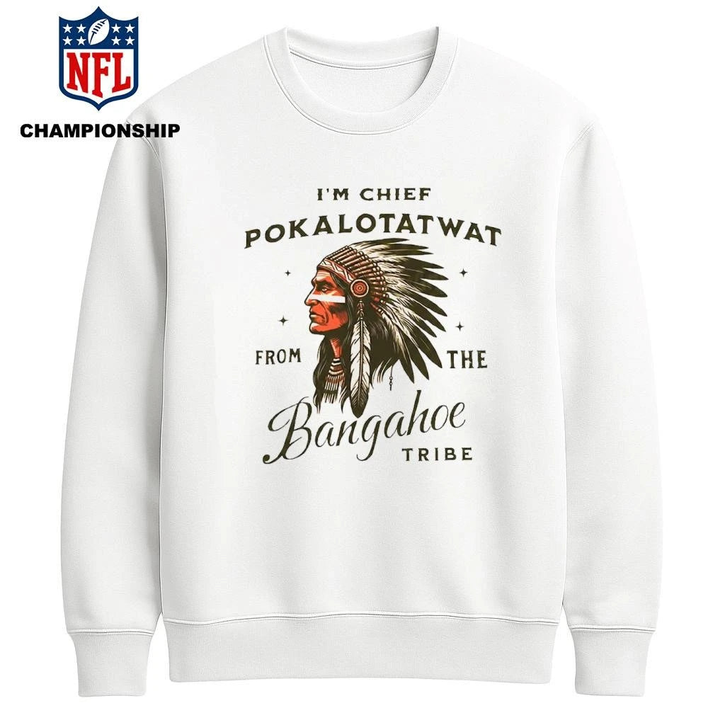 Chief Pokalotatwat Shirt