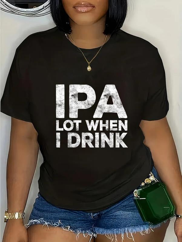 cotton IPA Lot When I Drink T-Shirt Beer Lover Shirt T-Shirt casual Fashion graphic tees for women Hoodie, Sweatshirt