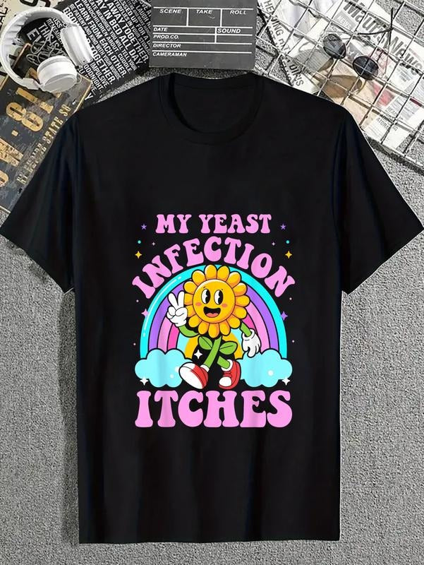 cotton My Yeast Infection Itches Funny Sarcastic Meme Ironic Adult T-Shirt casual Fashion graphic tees for women Hoodie,...