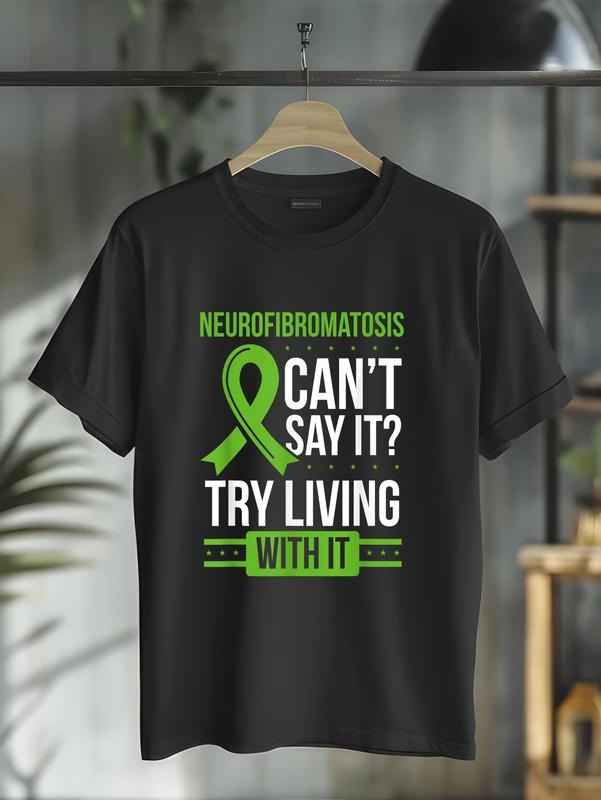 cotton Neurofibromatosis Awareness Cant say it Try living with it T-Shirt casual Fashion graphic tees women Hoodie,...