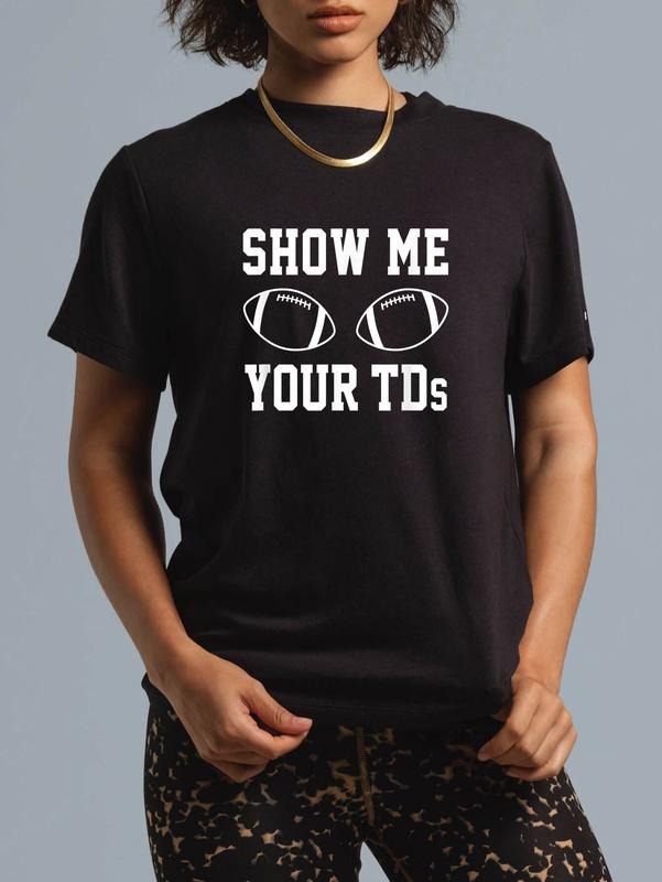 cotton Show Me Your TDs Funny Fantasy Football T-Shirt T-Shirt casual Fashion graphic tees Hoodie, Sweatshirt