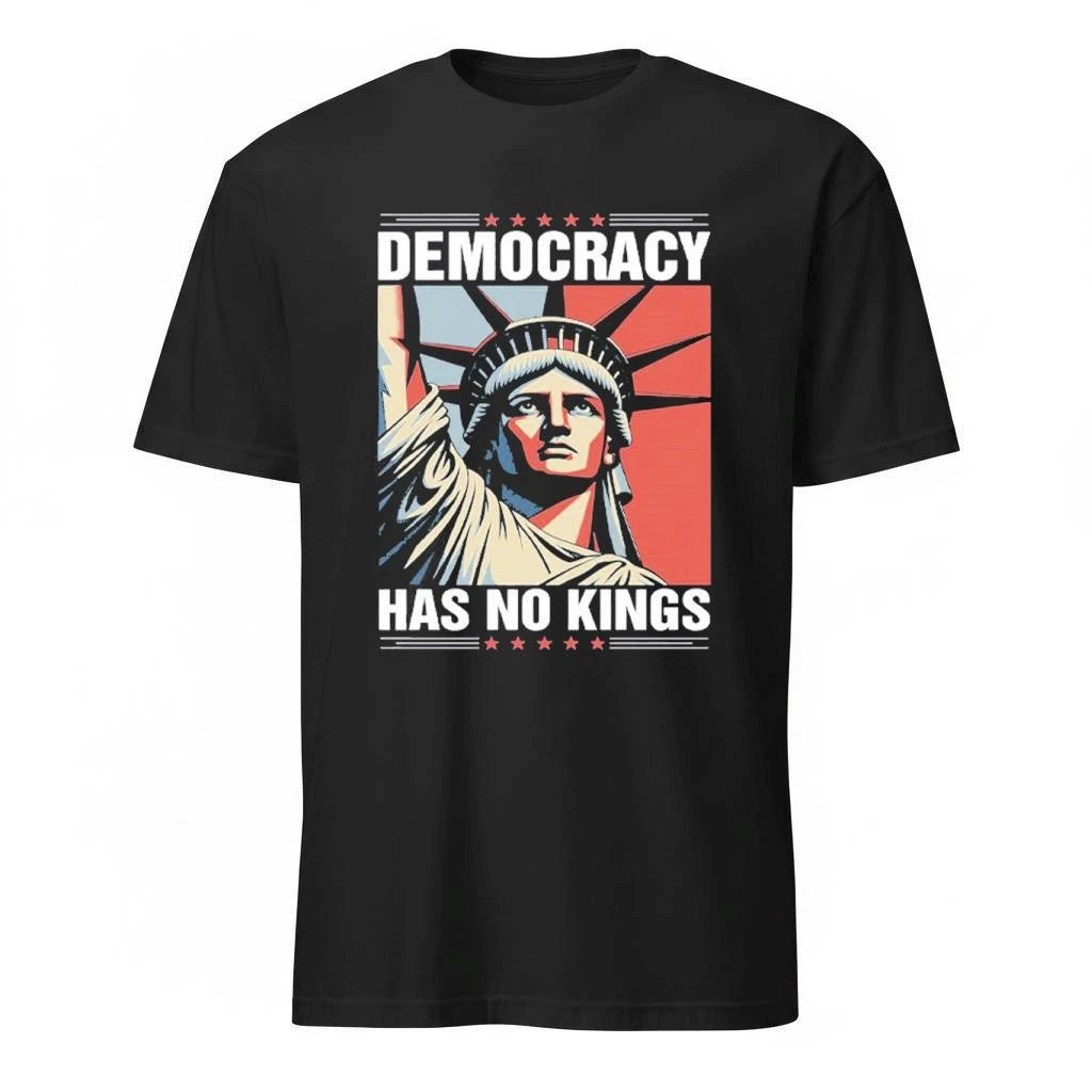 Democracy Has No Kings Statue of Liberty Shirt