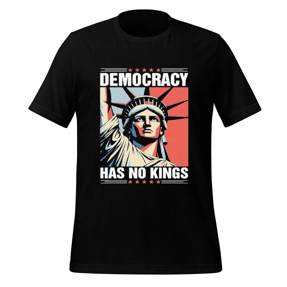 Democracy Has No Kings Statue of Liberty Shirt