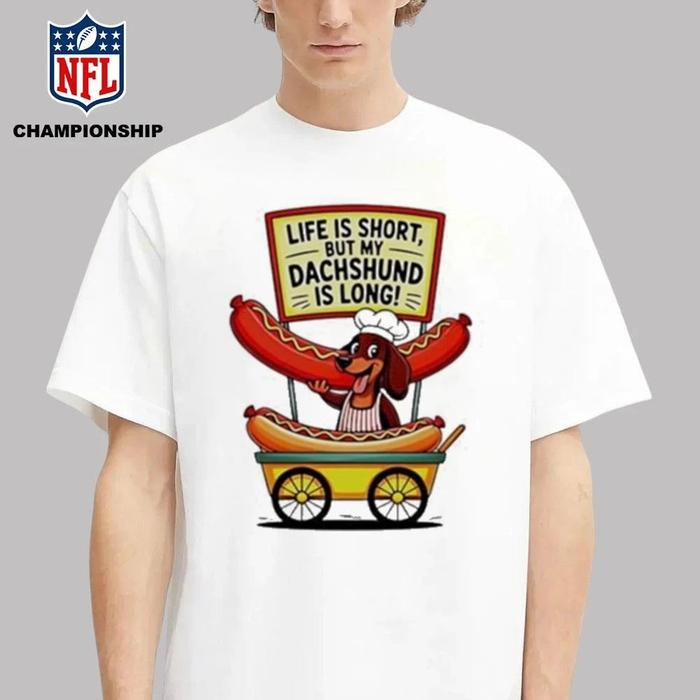 Dog Life Is Short But My Dachshund Is Long Shirt