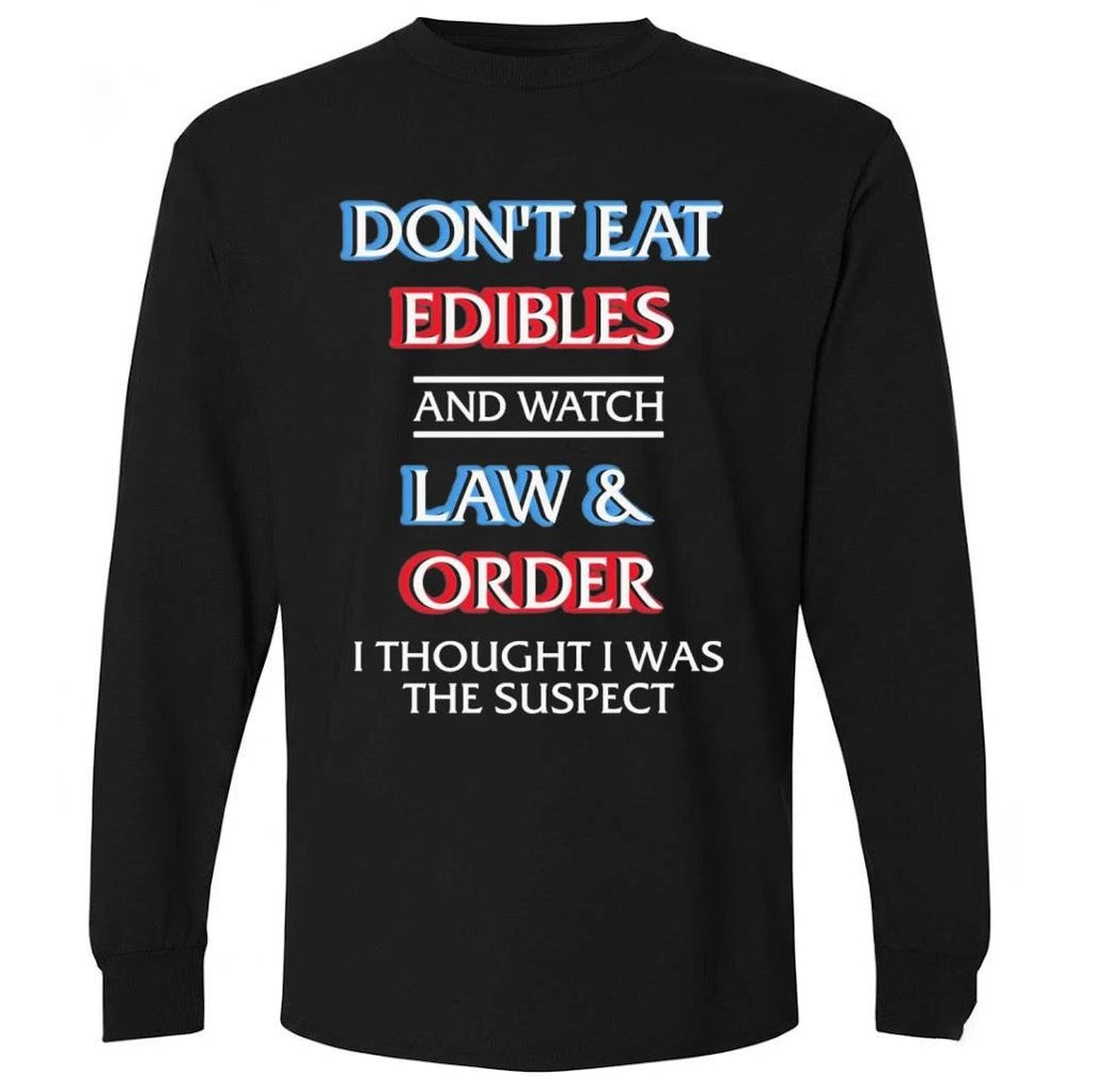Don’t Eat Edibles And Watch TV Show I Thought I Was The Damn Suspect Shirt