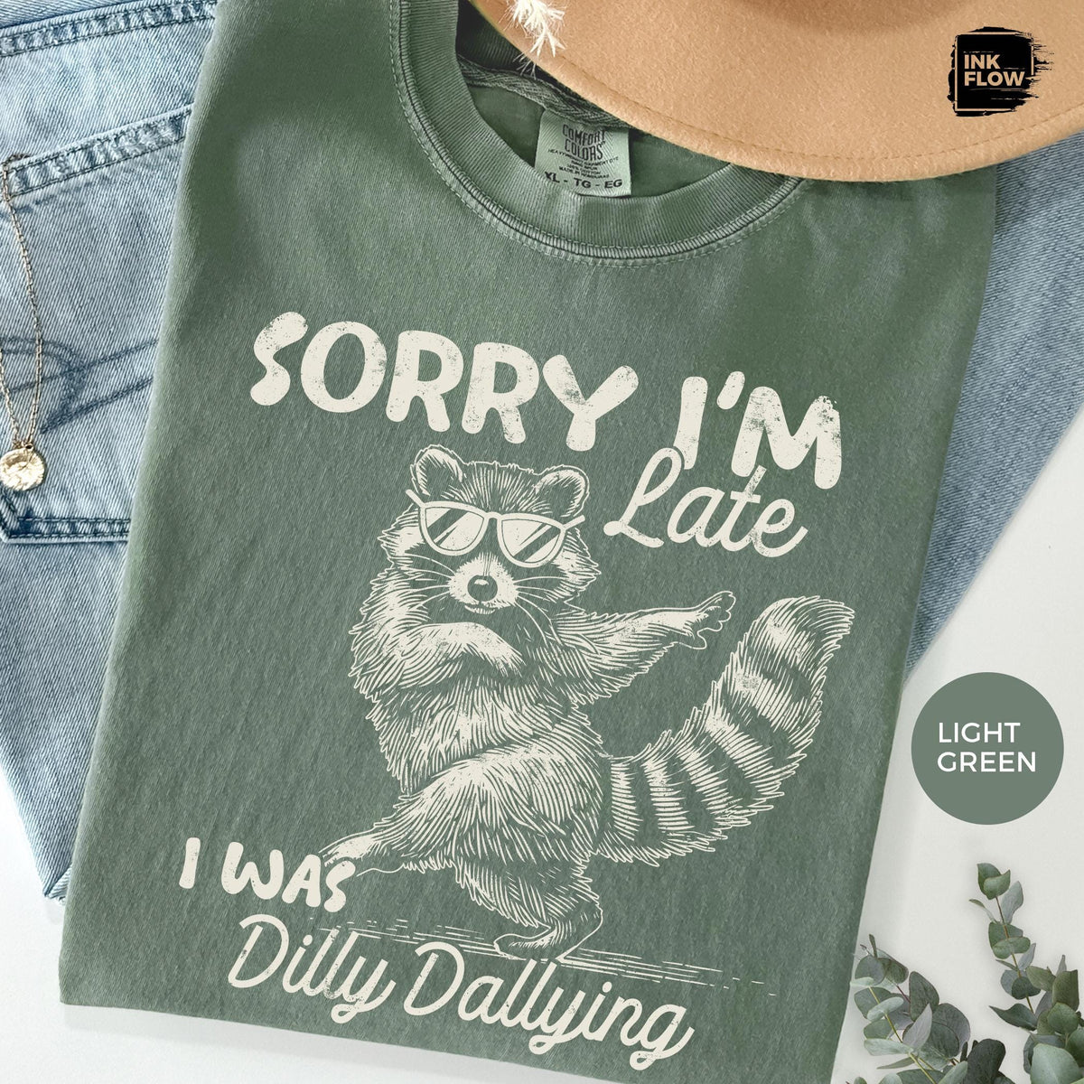 Raccoon Sorry I'M Late Dilly Dallying Comfort Colors Sarcastic Humor Tee (4)