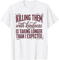 Killing Kindness Taking Longer Expected Unisex T-shirt, Sweatshirt, Hoodie (1)