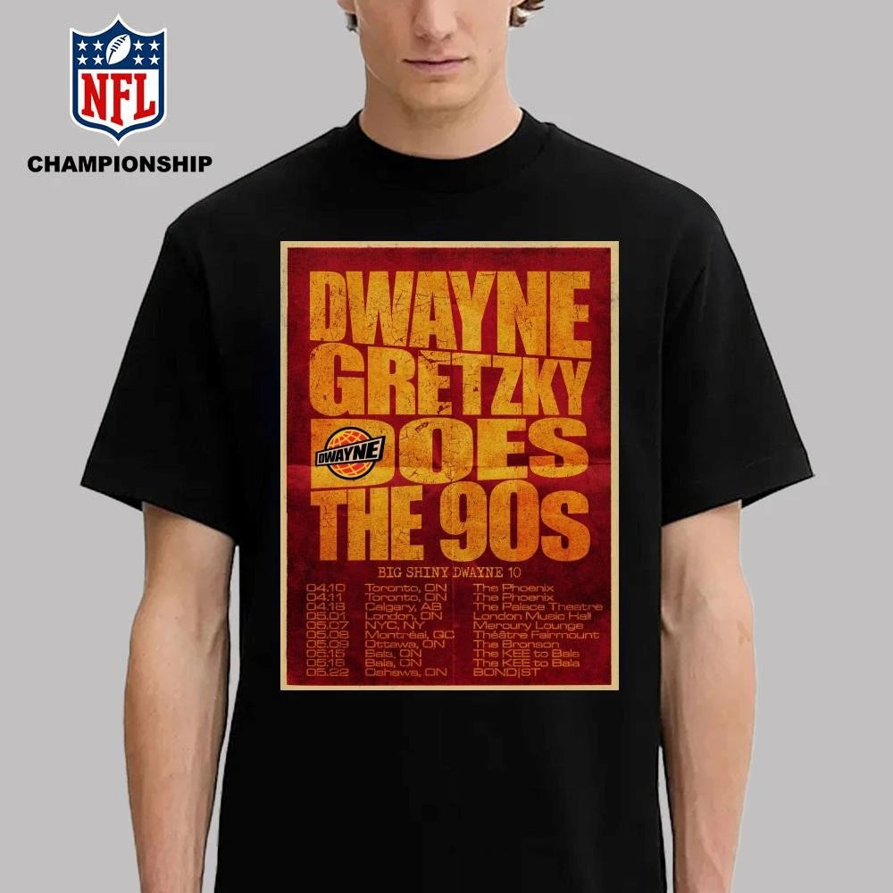 Dwayne Gretzky The 90s Show Big Shiny Dwayne Canada &amp; US 2026 Poster Shirt