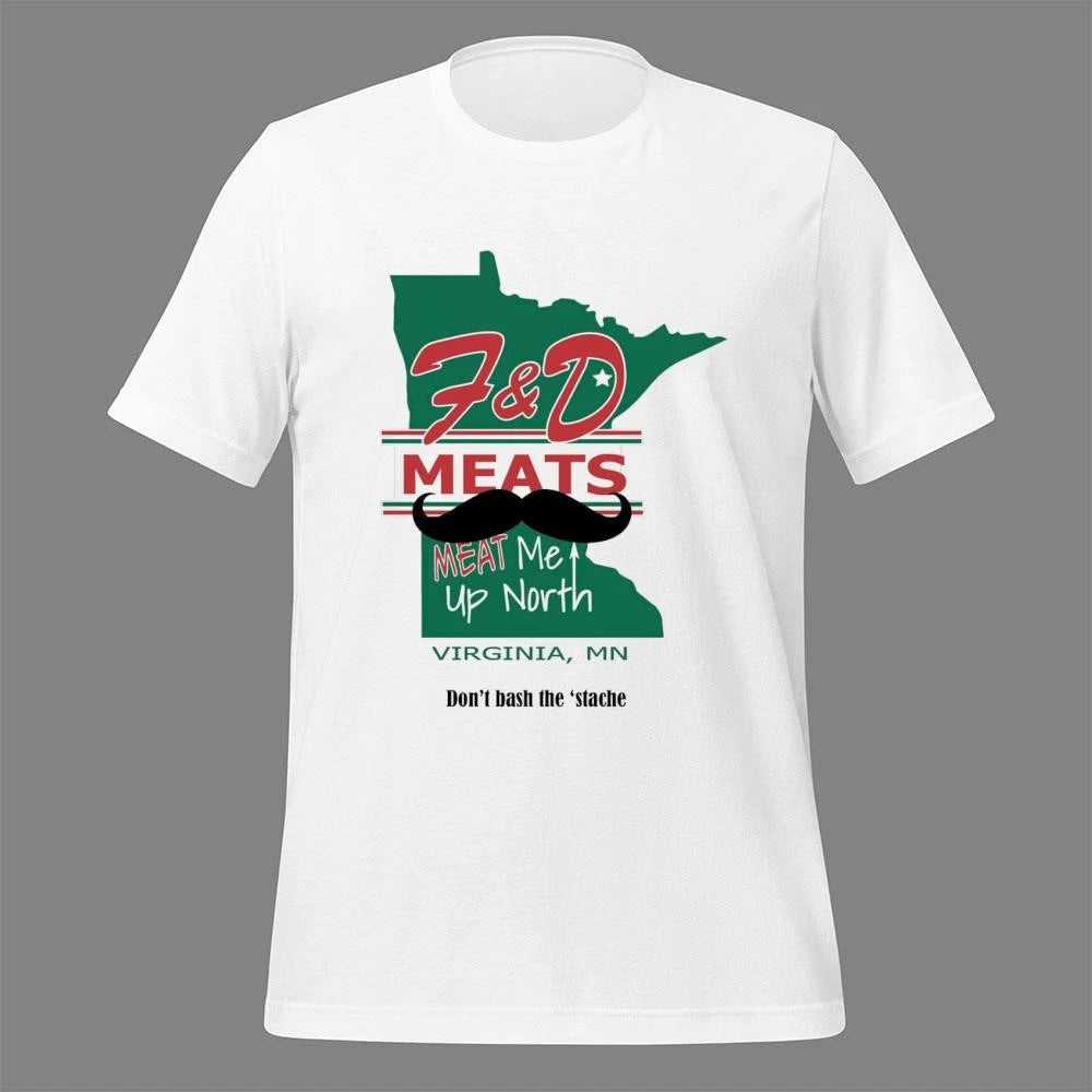 F&amp;D Meats Meat Me Up North Virginia MN Shirt