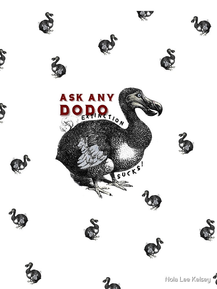 Extinction Sucks Dodo Bird Design #2 by Nola Lee Kelsey