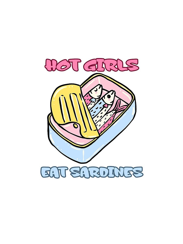 Hot Girls Eat Sardines Funny Retro Meme Design by CleanDecor