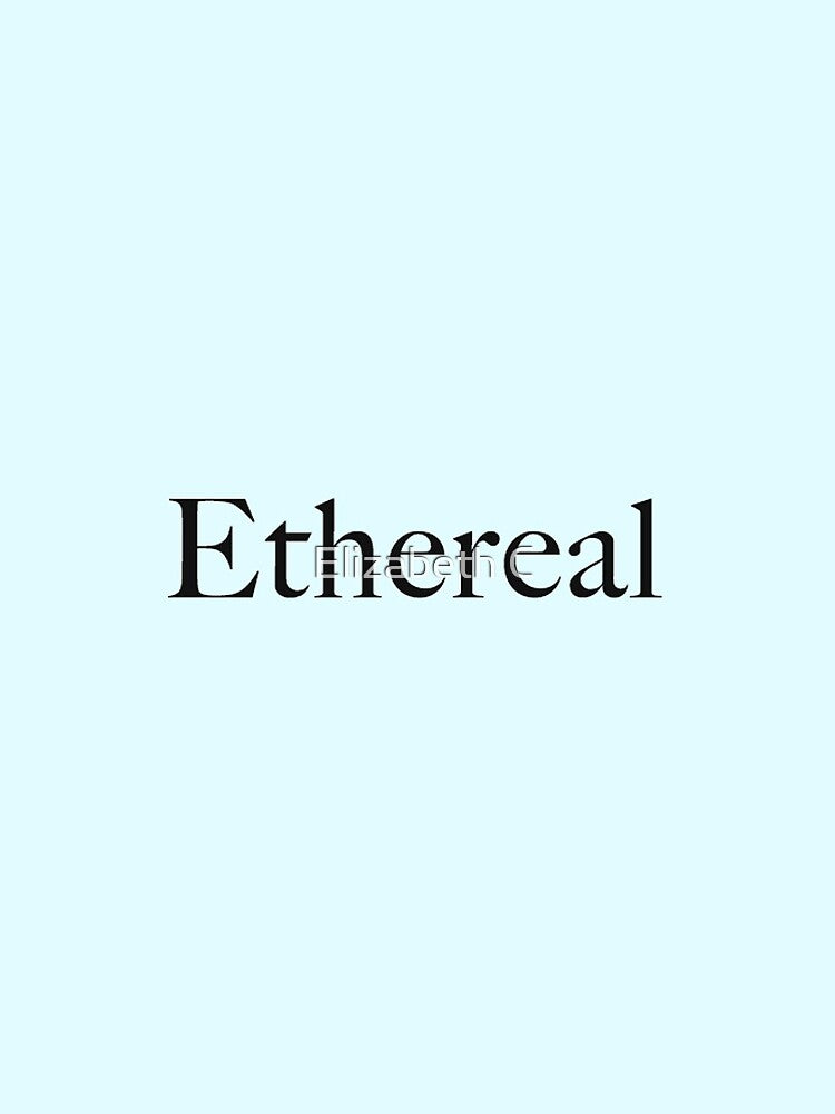 Ethereal – An aesthetic word for vision board by ElizabethCoelho