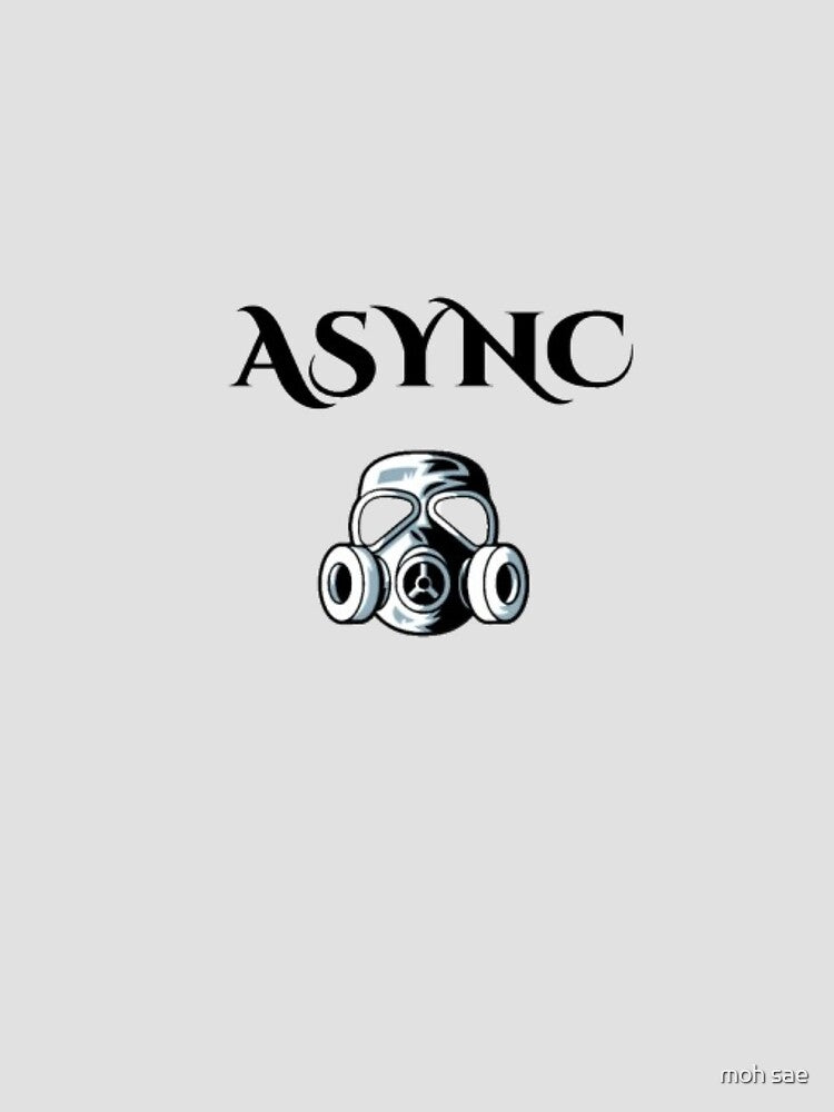 ASYNC Graphic T_Shirts by moh sae