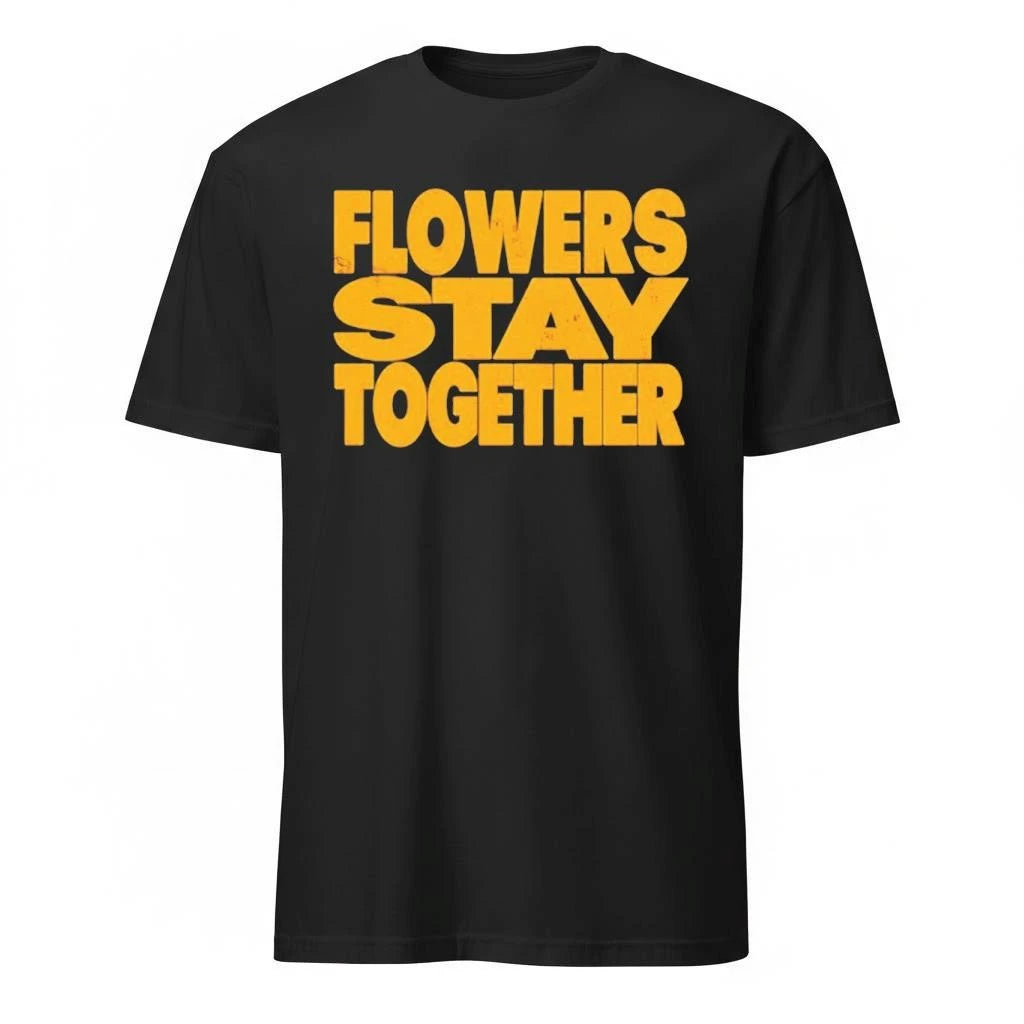 Flowers Stay Together Shirt