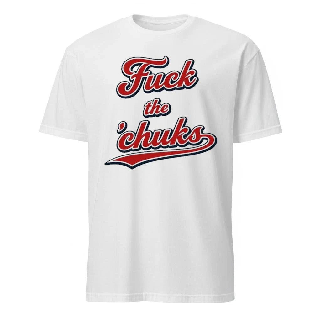 Fuck The Chuks Shirt