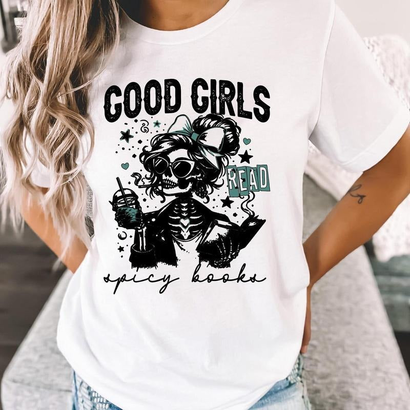 good girl read spicy books, spicy reader , bookish shirt, smut book shirt, book lover shirt, skeleton reader, spicy...