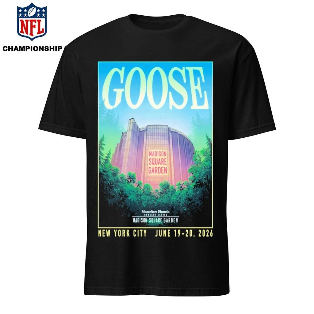 Goose June 19-20 2026 Madison Square Garden New York City Poster Shirt